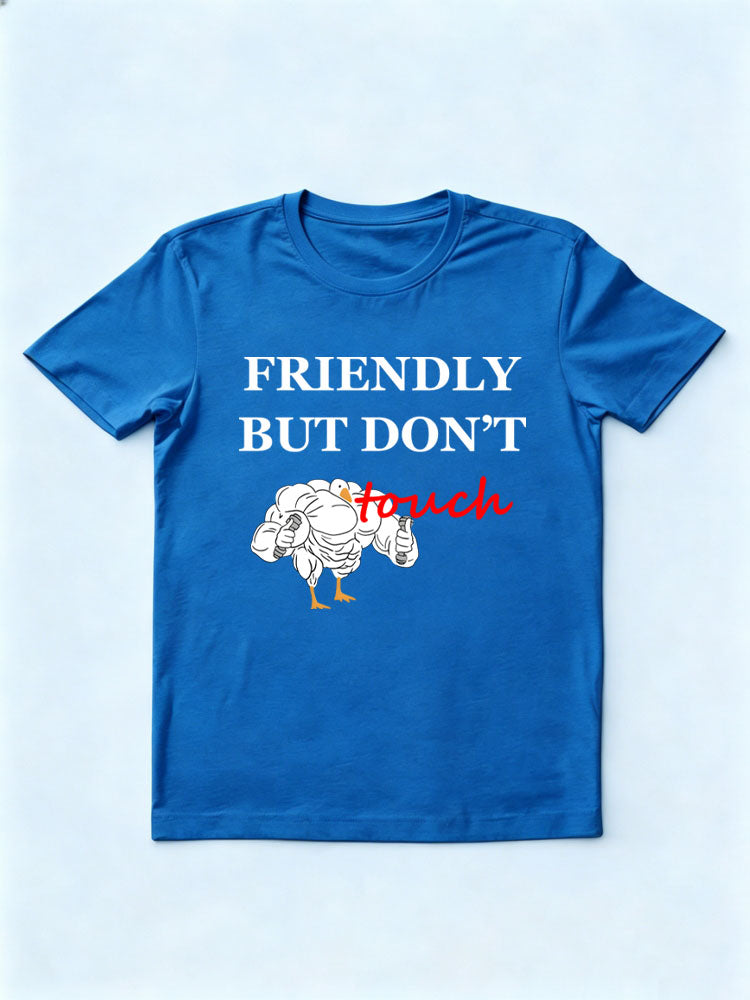 Friendly But Don't Touch T-shirt