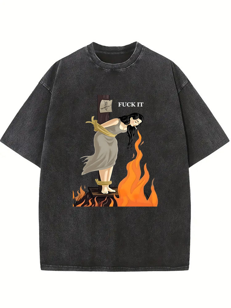 Fuck It Witch On Fire Washed T-shirt