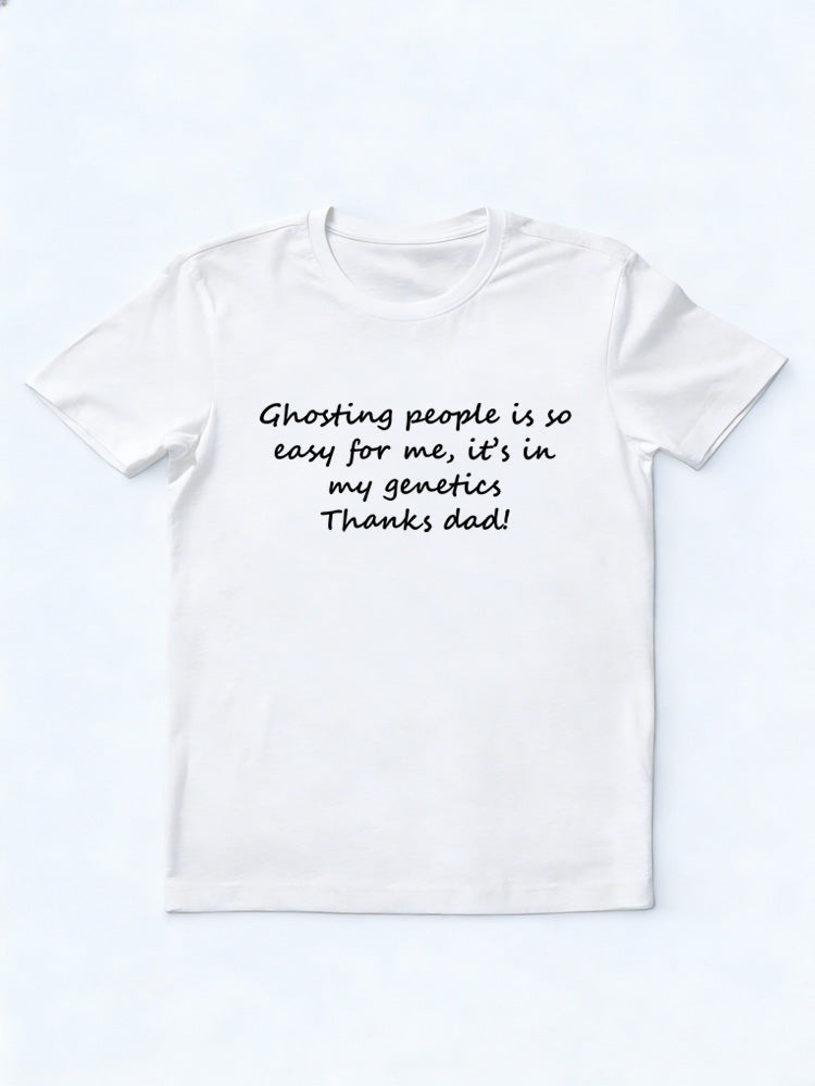 Ghosting People In My Genetics T-shirt