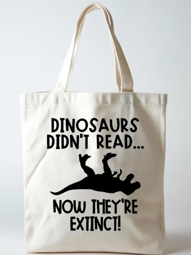 Gift Dinosaurs Didn't Read Now They Are Extinc Back to School Canvas Tote Bag