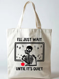 Gift I'll Just Wait Until Quiet Teacher Life Canvas Tote Bag