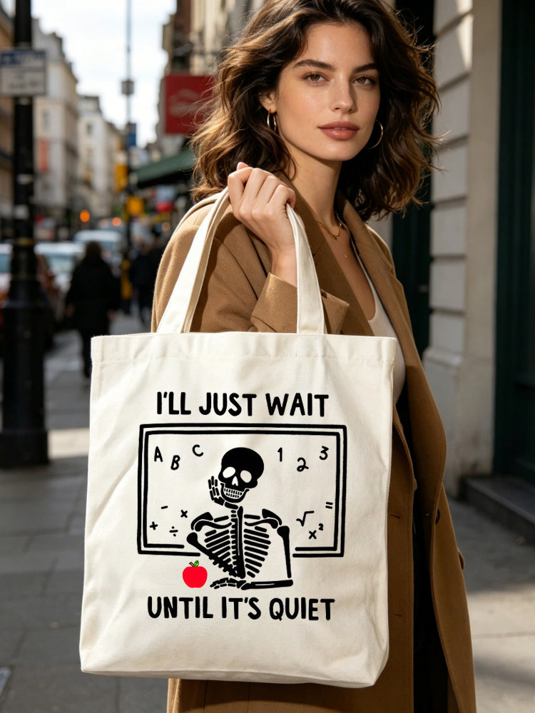 Gift I'll Just Wait Until Quiet Teacher Life Canvas Tote Bag
