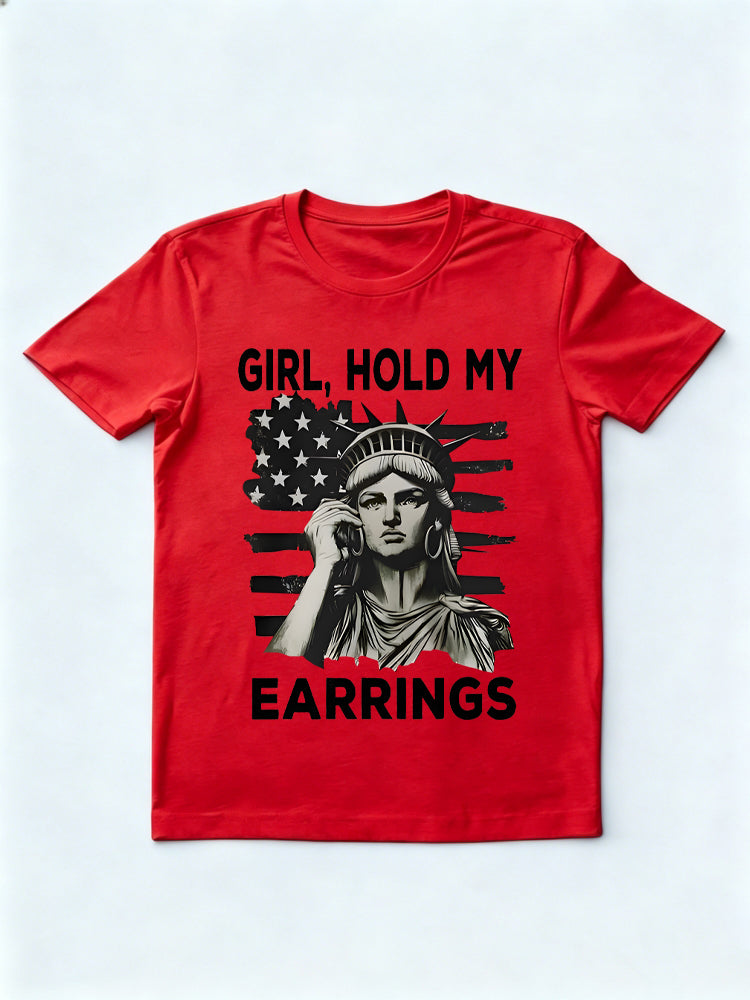 Girl Hold My Earrings Statue Of Liberty 4th of July Gift T-Shirt