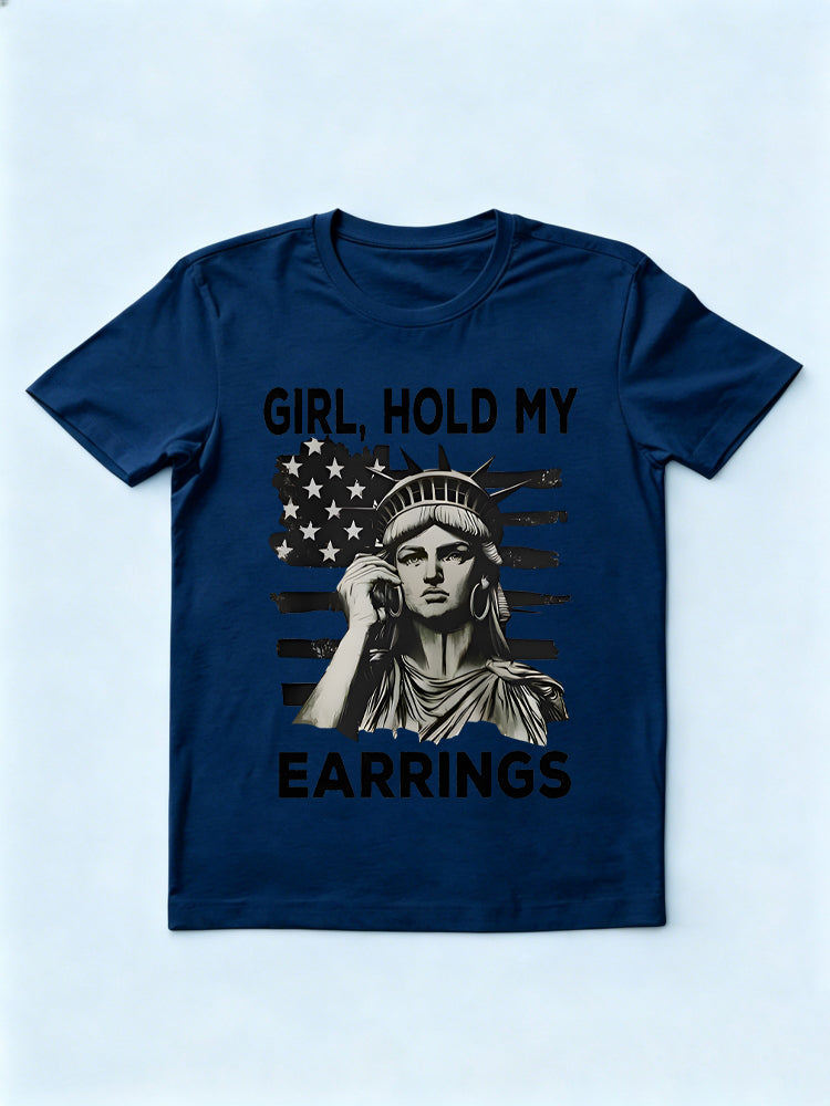 Girl Hold My Earrings Statue Of Liberty 4th of July Gift T-Shirt