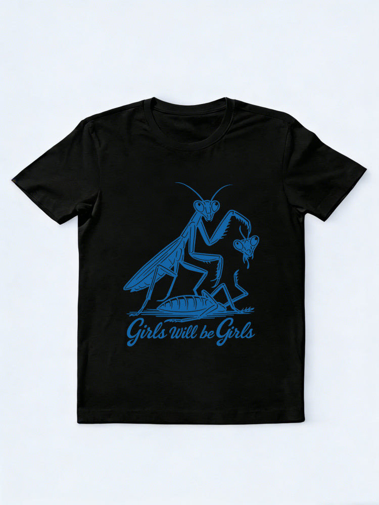 Girls Will Be Girls Praying Mantis Insect Lover Birthday Gift T-shirt