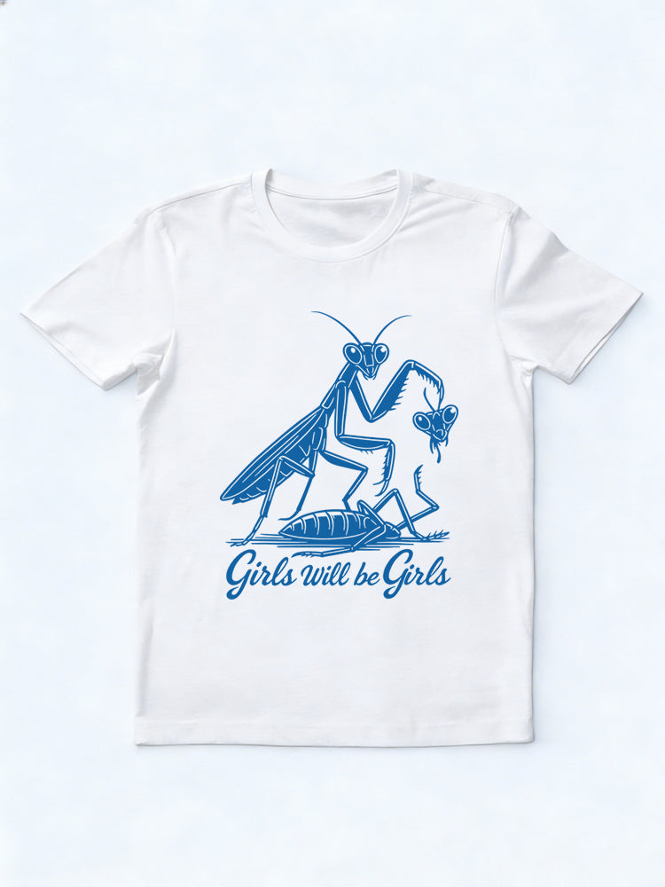 Girls Will Be Girls Praying Mantis Insect Lover Birthday Gift T-shirt