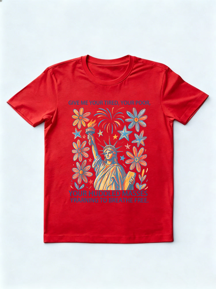 Give Me Your Tired Your Poor Statue Of Liberty Poem USA 4th of July T-Shirt