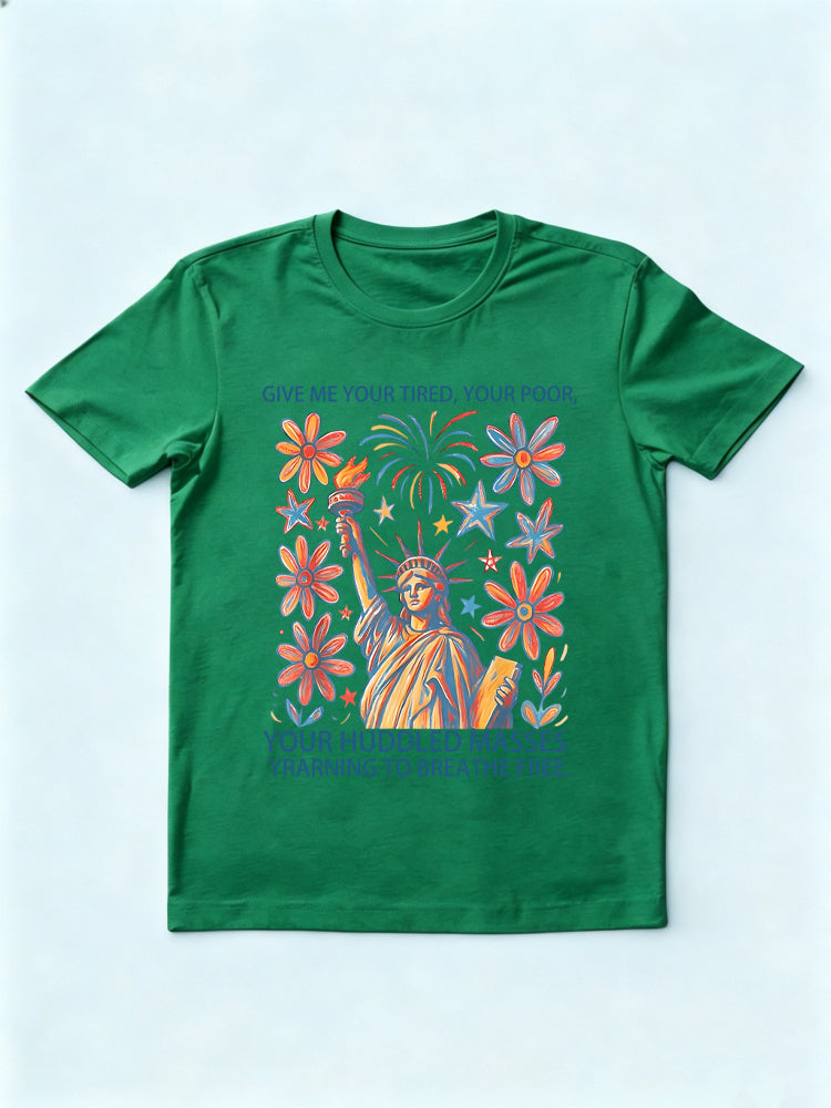 Give Me Your Tired Your Poor Statue Of Liberty Poem USA 4th of July T-Shirt