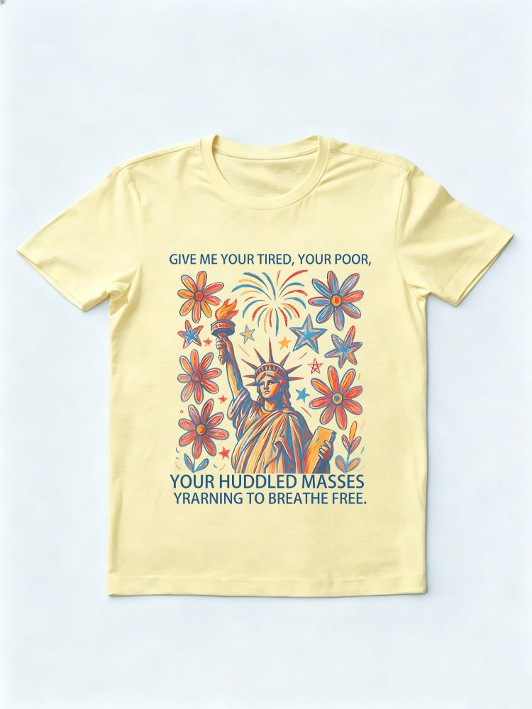 Give Me Your Tired Your Poor Statue Of Liberty Poem USA 4th of July T-Shirt