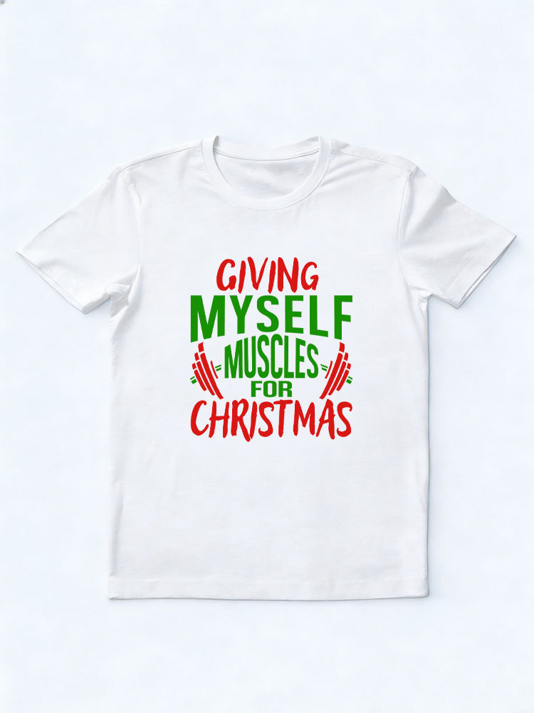 Giving Myself Muscles for Christmas Xmas Season Vibe T-shirt