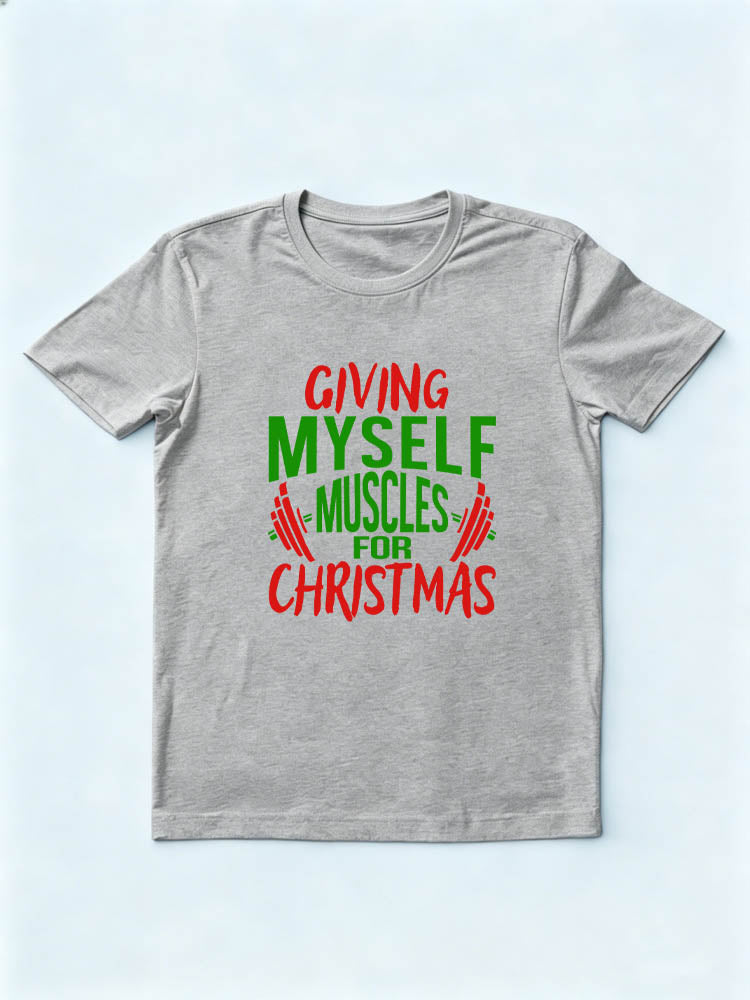 Giving Myself Muscles for Christmas Xmas Season Vibe T-shirt