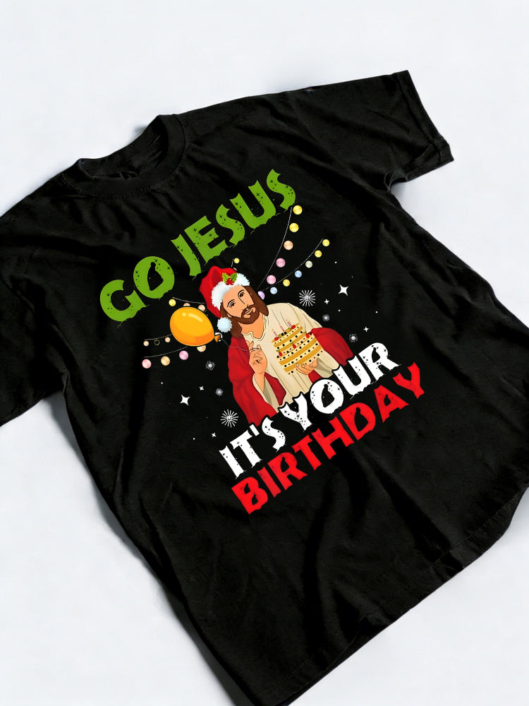 Go Jesus It's Your Birthday Christmas Gift T-shirt