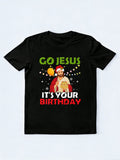 Go Jesus It's Your Birthday Christmas Gift T-shirt