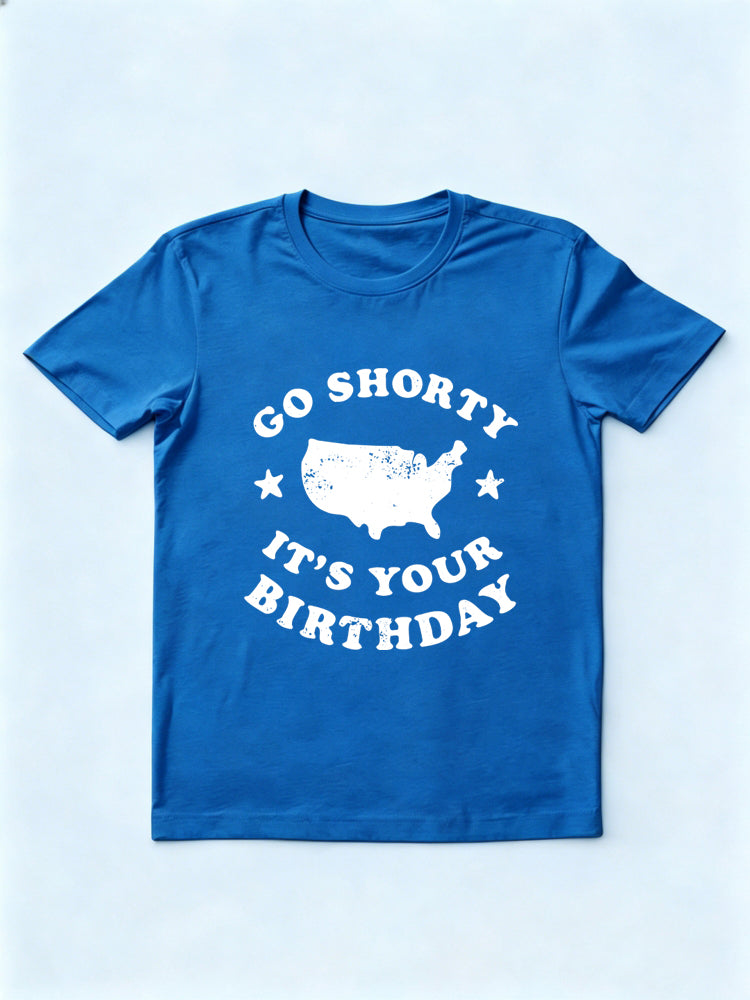 Go Shorty It’s Your Birthday 4th of July Gift T-shirt