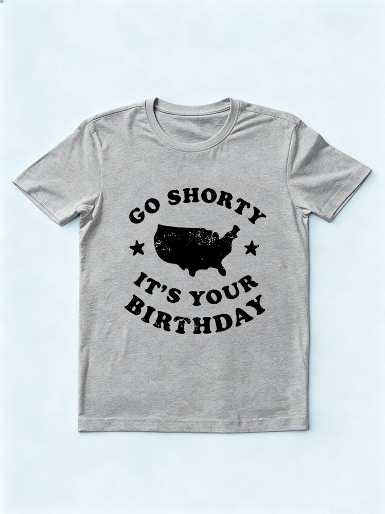 Go Shorty It’s Your Birthday 4th of July Gift T-shirt