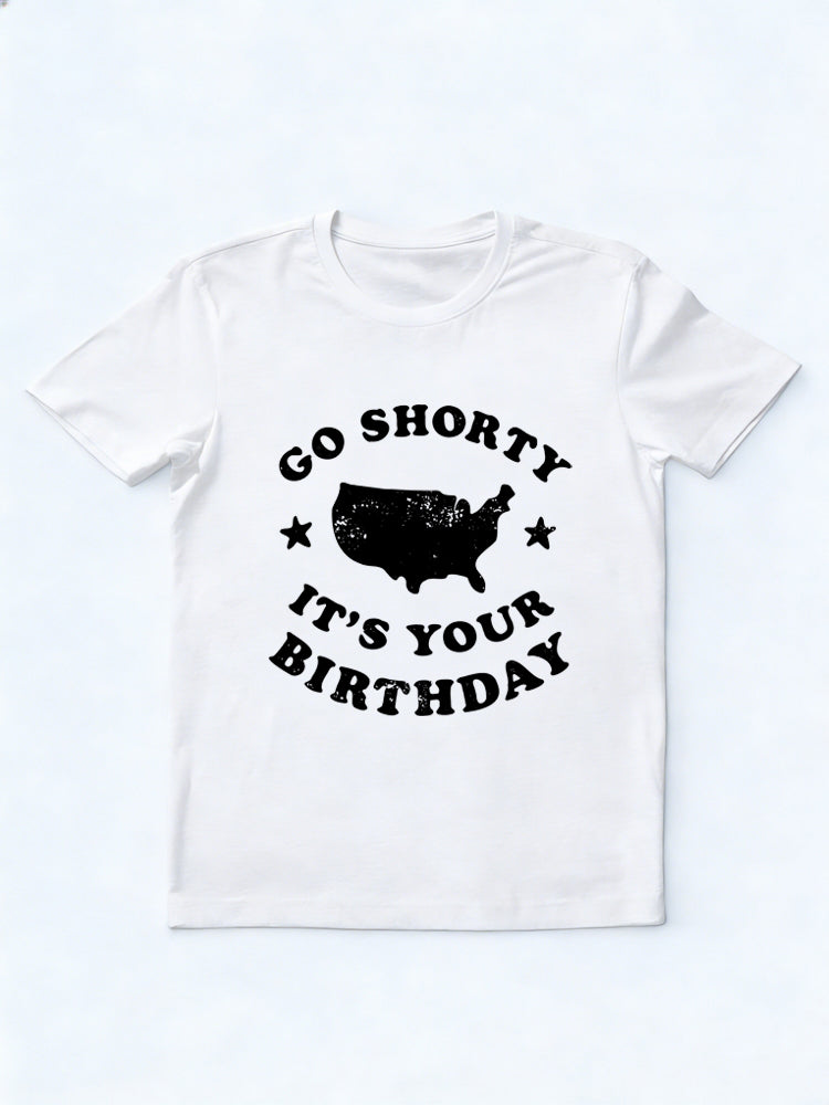 Go Shorty It’s Your Birthday 4th of July Gift T-shirt