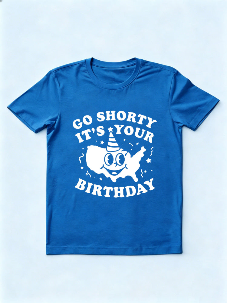 Go Shorty It's Your Birthday Patriotic 4th of July Gift T-shirt