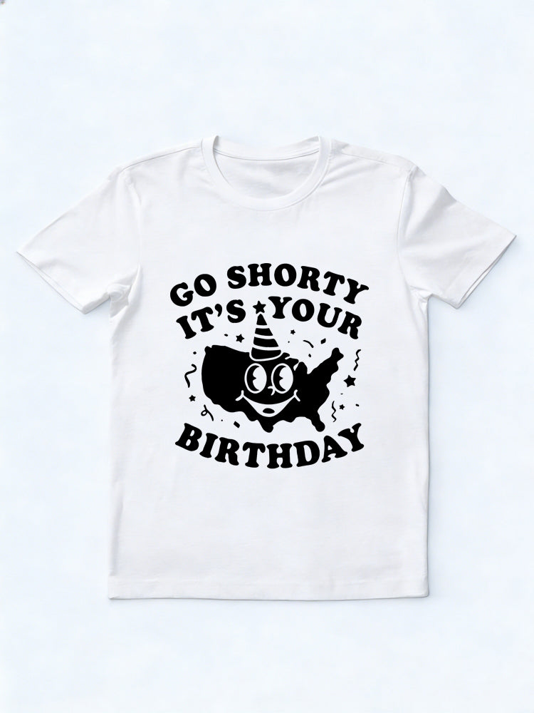 Go Shorty It's Your Birthday Patriotic 4th of July Gift T-shirt