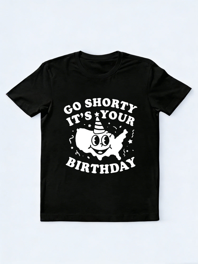 Go Shorty It's Your Birthday Patriotic 4th of July Gift T-shirt