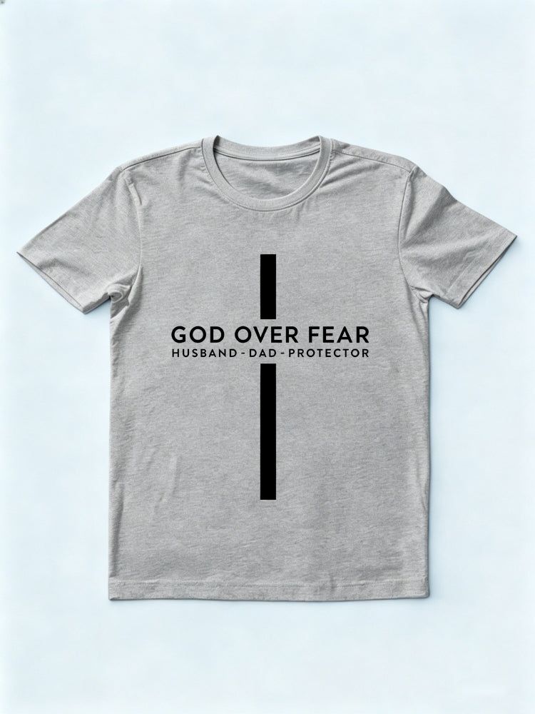 God Over Fear Husband Dad Protector Gift T-shirt