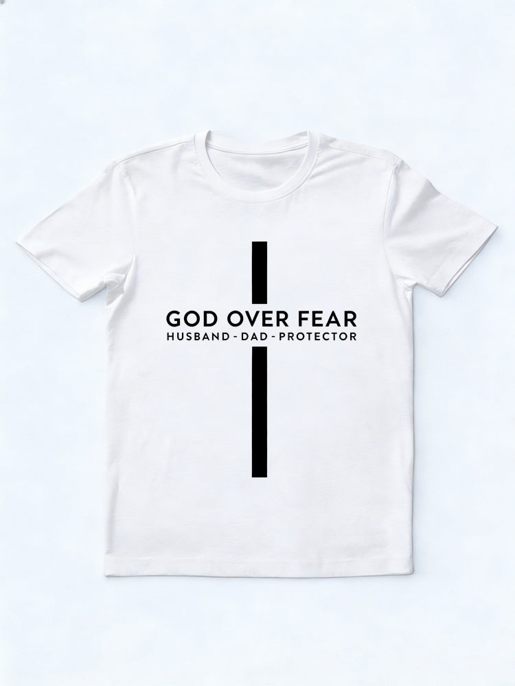 God Over Fear Husband Dad Protector Gift T-shirt