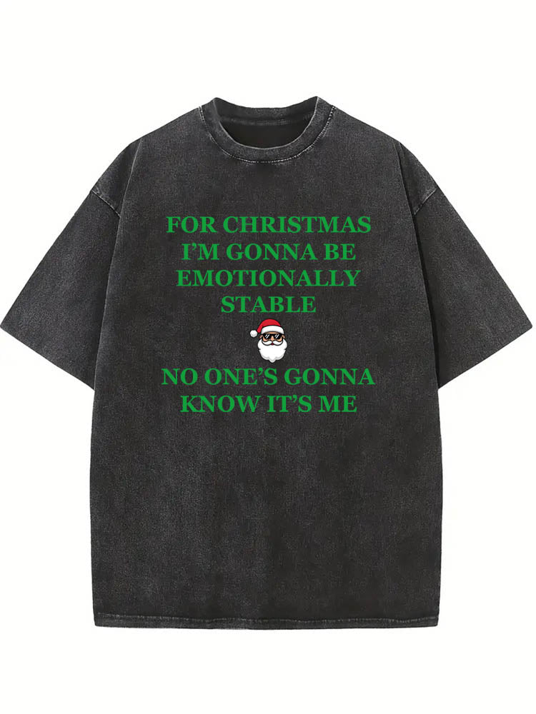 Gonna Be Emotionally Stabale On Christmas The Season Vibe Washed T-shirt