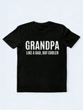 Grandpa Like A Dad But Cooler Gift T-Shirt