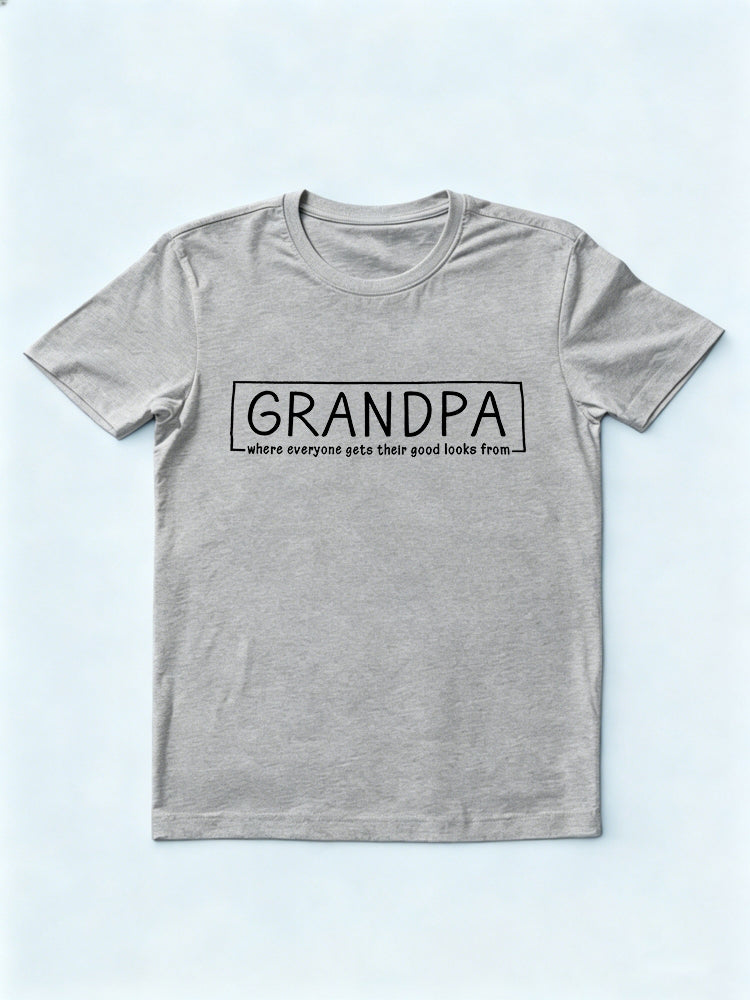 Grandpa Where Everyone Gets Their Good Looks From Gift T-shirt