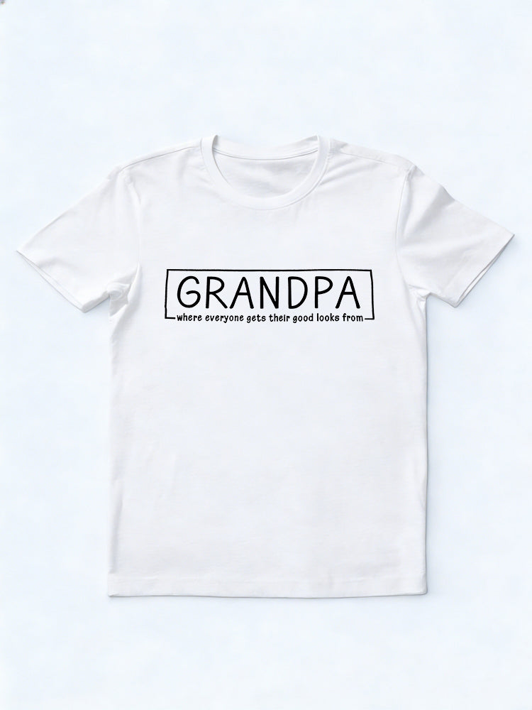 Grandpa Where Everyone Gets Their Good Looks From Gift T-shirt