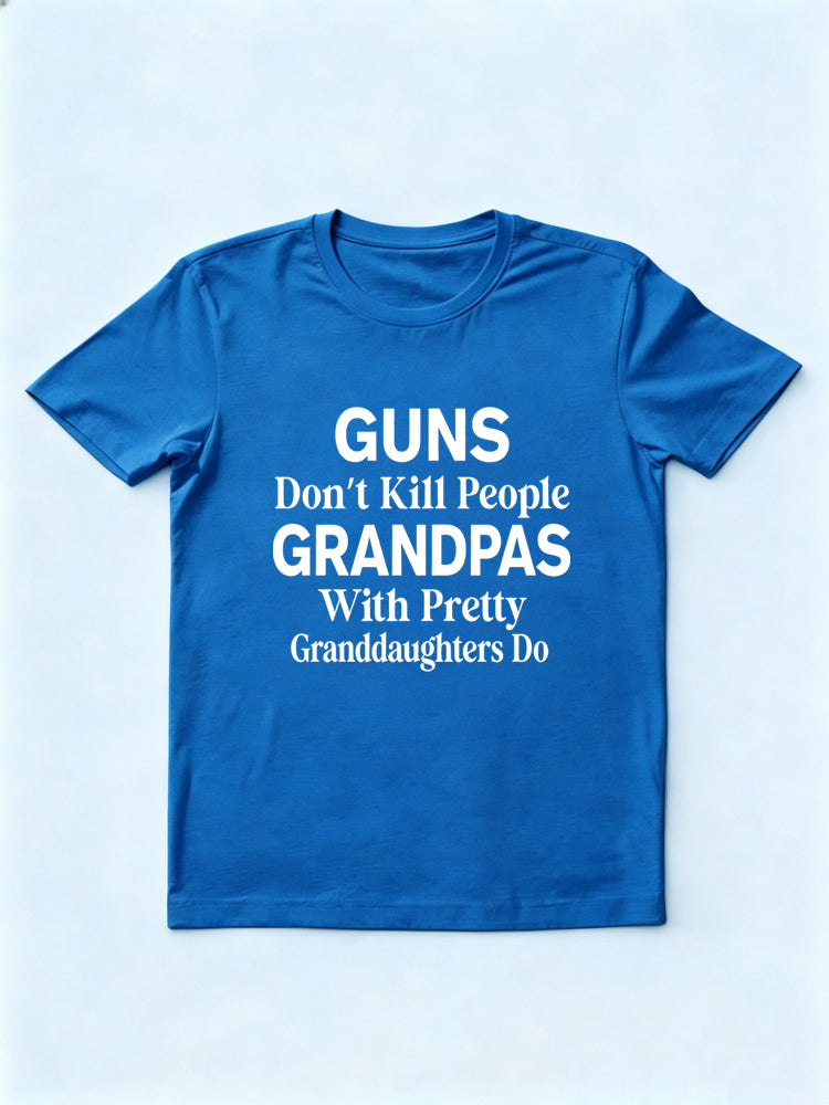 Guns Don’t Kill People Grandpas With Pretty Granddaughters Do Gift T-shirt