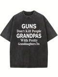 Guns Don’t Kill People Grandpas With Pretty Granddaughters Do Gift Washed T-shirt