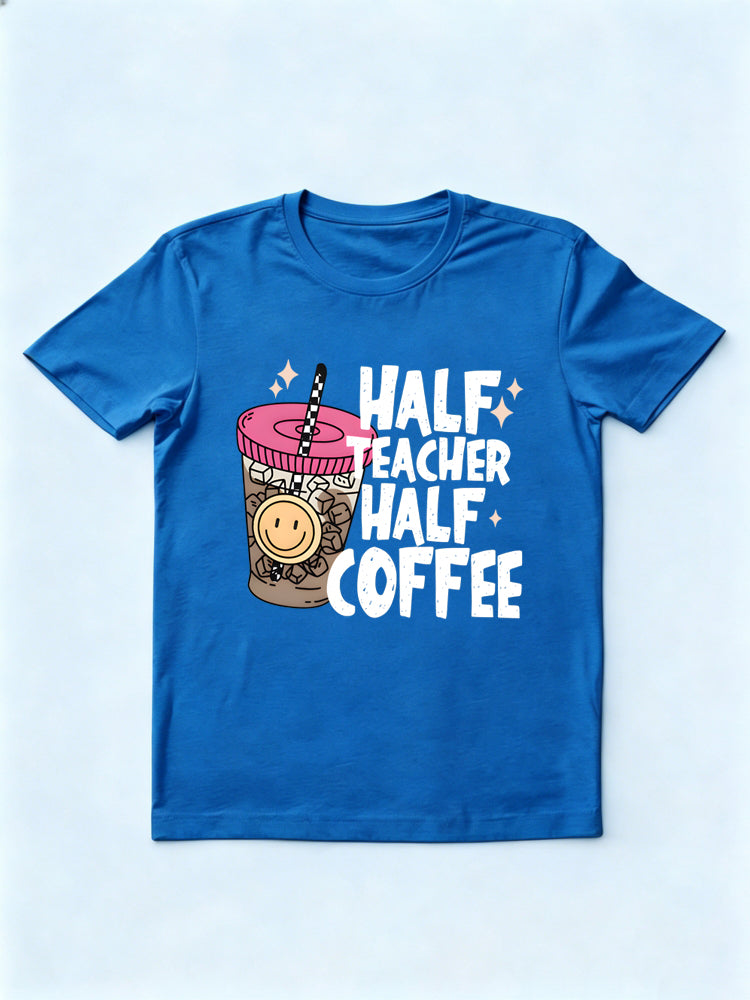 Half Teacher Half Coffee Back To School Teacher Gift T-Shirt