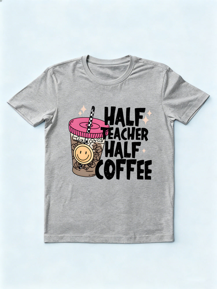 Half Teacher Half Coffee Back To School Teacher Gift T-Shirt