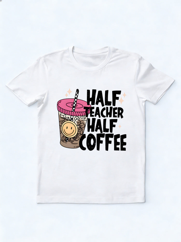 Half Teacher Half Coffee Back To School Teacher Gift T-Shirt