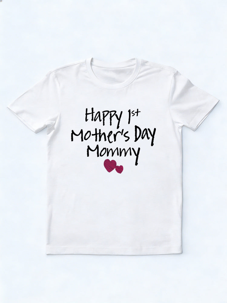 Happy 1st Mother's Day Mommy Mother's Day T-shirt
