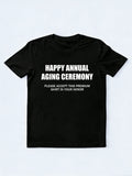 Happy Annual Aging Ceremony Birthday Gift T-shirt