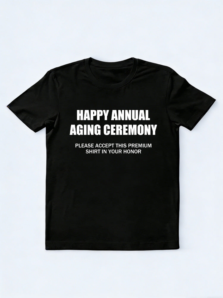 Happy Annual Aging Ceremony Birthday Gift T-shirt