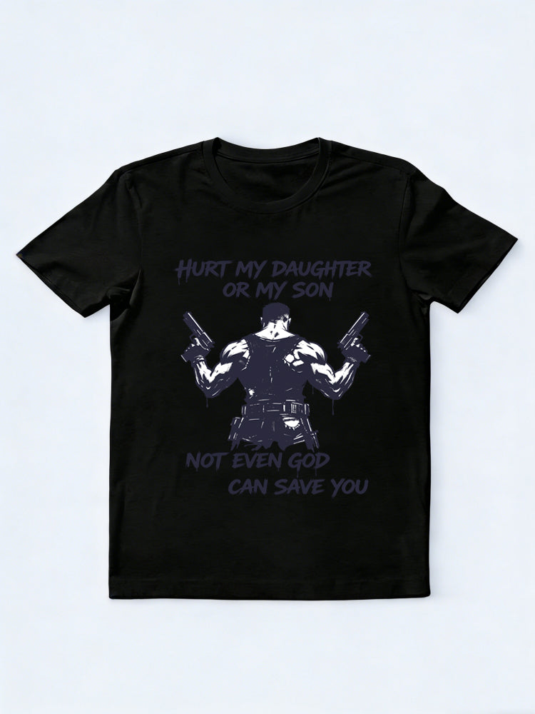 Hurt My Daughter Or My Son Not Even God Can Save You Gift T-shirt