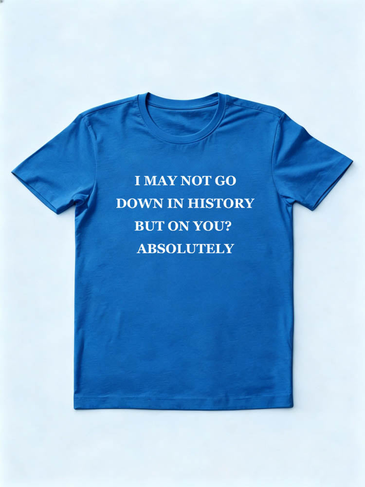 I Absolutely Go Down On You T-shirt