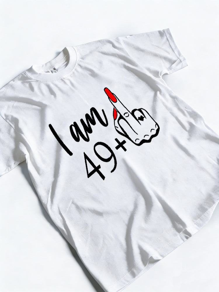 I Am 49+Plus Birthday Gift T-Shirt