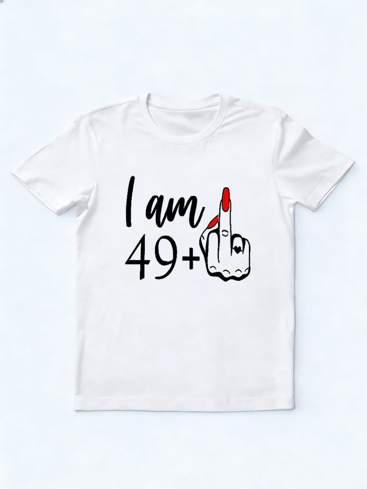 I Am 49+Plus Birthday Gift T-Shirt