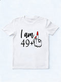 I Am 49+Plus Birthday Gift T-Shirt