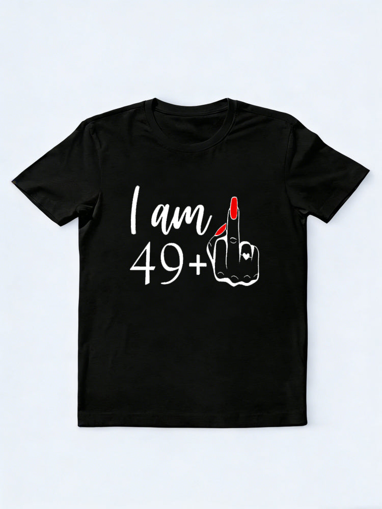 I Am 49+Plus Birthday Gift T-Shirt