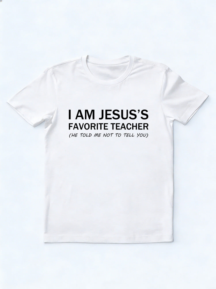 I Am Jesus's Favorite Teacher Back To School Gift T-shirt