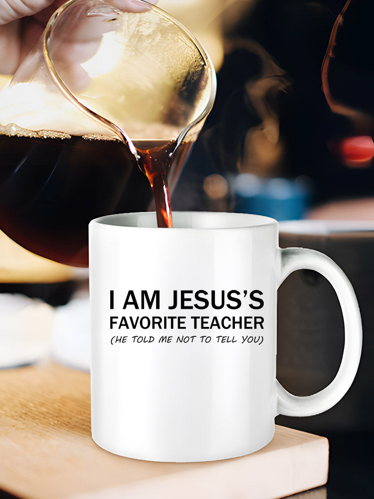 I Am Jesus's Favorite Teacher Mug