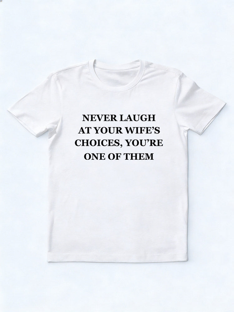 I Am My Wife's/ Husband's Choice T-shirt