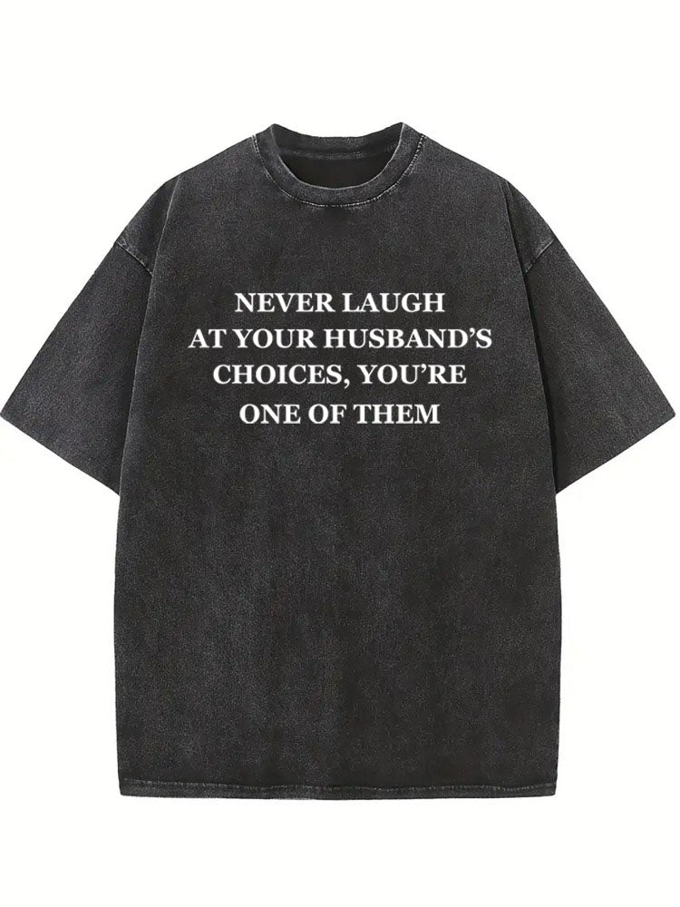 I Am My Wife's/ Husband's Choice Washed T-shirt