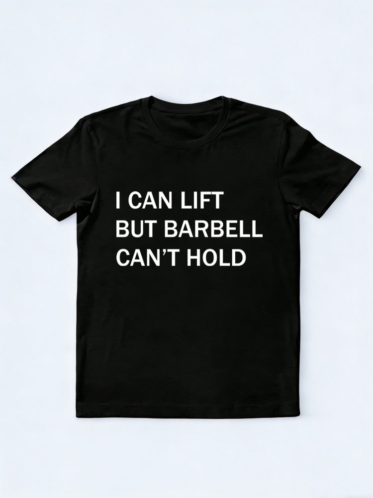 I Can Lift But Barbell Can't T-shirt