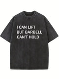 I Can Lift But Barbell Can't Washed T-shirt