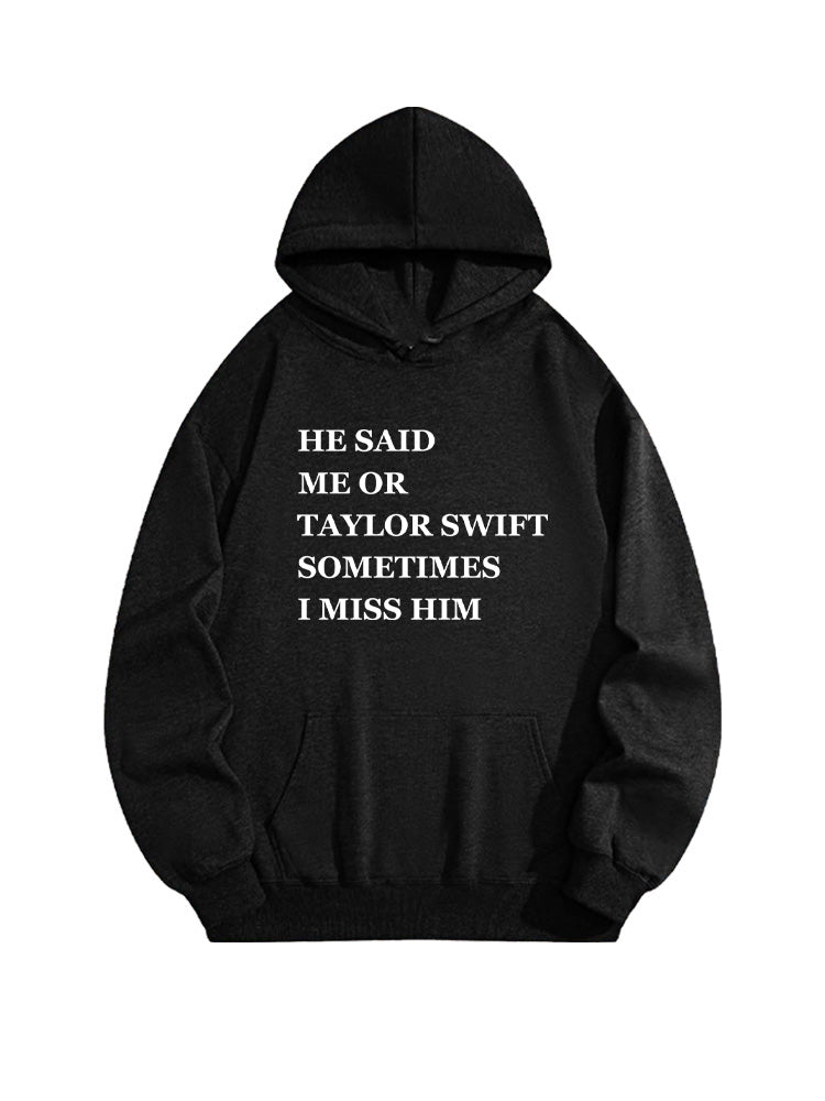 I Choosed Taylor Now I Miss My EX You Hoodie